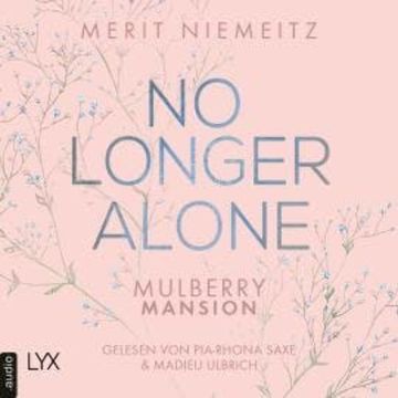 No Longer Alone - Mulberry Mansion, Teil 3 (Ungekürzt) audiobook, Merit Niemeitz