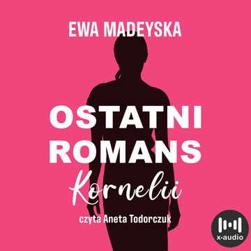 Ostatni romans Kornelii audiobook, Ewa Madeyska