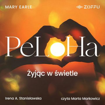 Peloha. Żyjąc w świetle audiobook, Irena Stanisławska, Mary Earle