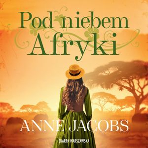 Pod niebem Afryki, Anne Jacobs