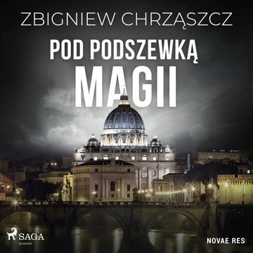 Pod podszewką magii audiobook, Zbigniew Chrząszcz