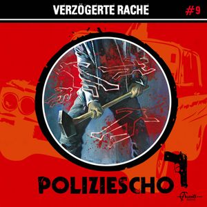 Poliziescho, Folge 9: Verzögerte Rache (Ungekürzt), Markus Duschek