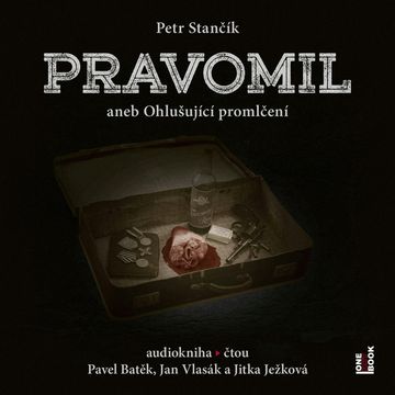Pravomil aneb Ohlušující promlčení audiobook, Petr Stančík