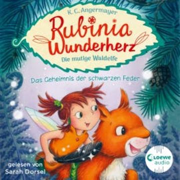 Rubinia Wunderherz, die mutige Waldelfe (Band 2) - Das Geheimnis der schwarzen Feder audiobook, Karen Christine Angermayer