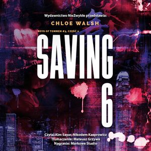 Saving 6. Część druga, Chloe Walsh