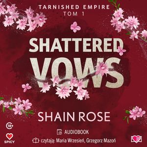 Shattered Vows. Tarnished Empire. Tom 1, Shain Rose