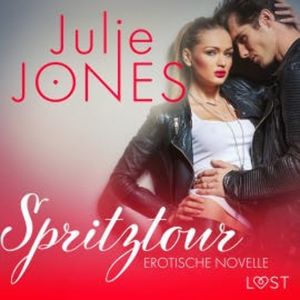 Spritztour - Erotische Novelle, Julie Jones