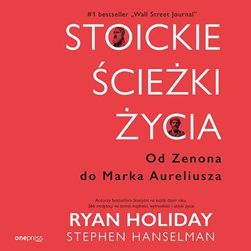 Stoickie ścieżki życia. Od Zenona do Marka Aureliusza audiobook, Ryan Holiday, Stephen Hanselman