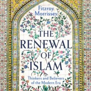 The Renewal of Islam, Fitzroy Morrissey