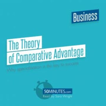 The Theory of Comparative Advantage audiobook, 50minutes