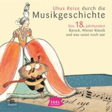 Uhus Reise durch die Musikgeschichte. Das 18. Jahrhundert audiobook, Silke Wolfrum