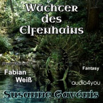 Wächter des Elfenhains audiobook, Susanne Gavénis