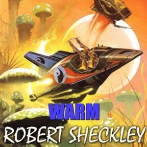 Warm, Robert Sheckley