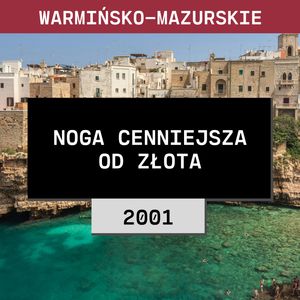 Warmińsko-mazurskie: Noga cenniejsza od złota (2001) | Janina i Luis G.-R., Aleksandra Orłowska