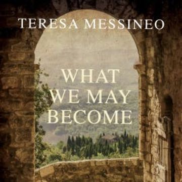 What We May Become audiobook, Teresa Messineo
