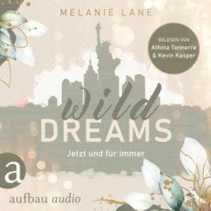 Wild Dreams - Jetzt und für immer (Ungekürzt), Melanie Lane