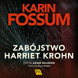 Zabójstwo Harriet Krohn. Część VII, Karin Fossum