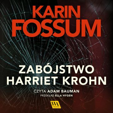 Zabójstwo Harriet Krohn. Część VII audiobook, Karin Fossum