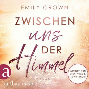 Zwischen uns der Himmel - Zwischen uns das Leben, Band 2 (Ungekürzt) audiobook, Emily Crown
