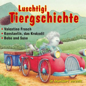 3 Luschtigi Tiergschichte - Valentino Frosch - Konstantin, das Krokodil - Bobo und Susu (Schweizer Mundart), Hans de Beer