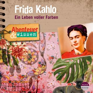 Abenteuer & Wissen: Frida Kahlo, Berit Hempel