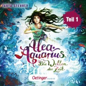 Alea Aquarius 8. Die Wellen der Zeit. Teil 1, Tanya Stewner