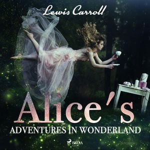 Alice’s Adventures in Wonderland, Lewis Carroll