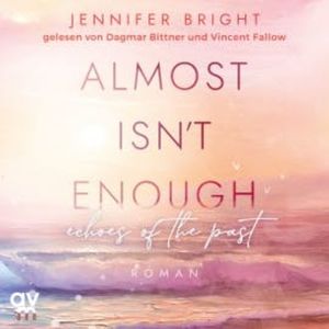 Almost isn't enough. Echoes of the Past, Jennifer Bright