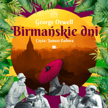 Birmańskie dni audiobook, George Orwell