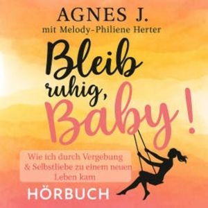 Bleib ruhig, Baby!, Agnes J. Melody-Philiene Herter