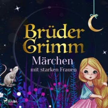 Brüder Grimms Märchen mit starken Frauen audiobook, Brüder Grimm