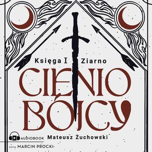 Cieniobójcy. Księga I. Ziarno, Mateusz Żuchowski