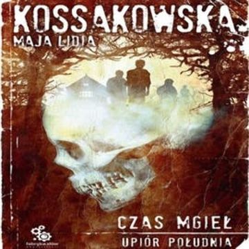 Czas mgieł audiobook, Maja Lidia Kossakowska