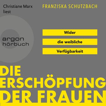 Die Erschöpfung der Frauen - Wider die weibliche Verfügbarkeit (Ungekürzte Lesung) audiobook, Franziska Schutzbach