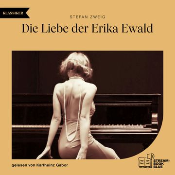 Die Liebe der Erika Ewald audiobook, Stefan Zweig