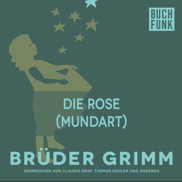 Die Rose audiobook, Gebrüder Grimm