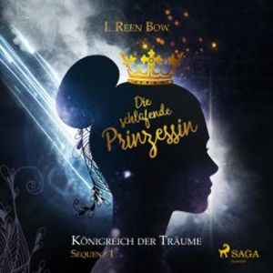 Die schlafende Prinzessin - Königreich der Träume, Sequenz 1 (Ungekürzt), I. Reen Bow