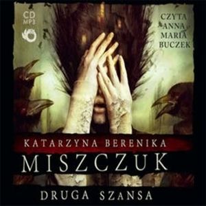 Druga szansa, Katarzyna Berenika Miszczuk