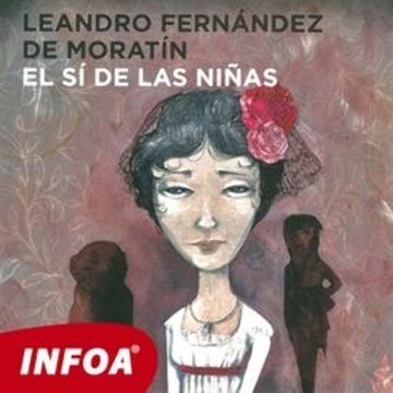 El sí de las niñas audiobook, Leandro Fernández de Moratín