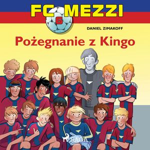 FC Mezzi 6. Pożegnanie z Kingo, Daniel Zimakoff