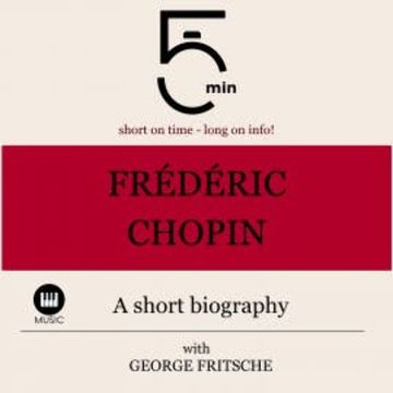 Frédéric Chopin: A short biography audiobook, 5 Minutes