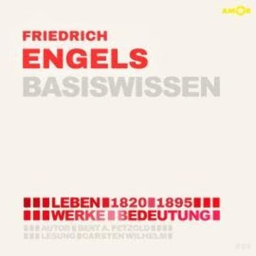 Friedrich Engels (1820-1895) - Leben, Werke, Bedeutung - Basiswissen (ungekürzt) audiobook, Bert Alexander Petzold
