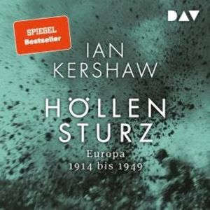 Höllensturz. Europa 1914 bis 1949 (Ungekürzt), Ian Kershaw