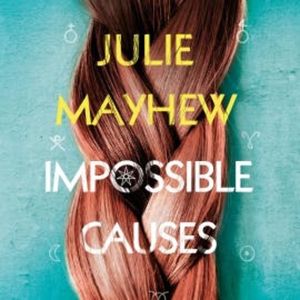 Impossible Causes, Julie Mayhew