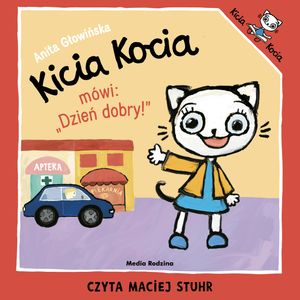 Kicia Kocia mówi: "Dzień dobry", Anita Głowińska