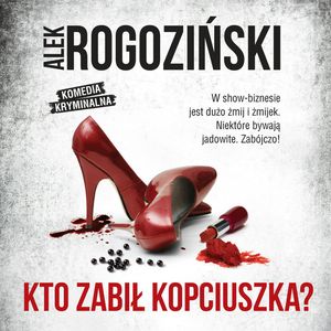 Kto zabił Kopciuszka?, Alek Rogoziński
