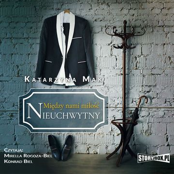 Między nami miłość. Tom 2. Nieuchwytny audiobook, Katarzyna Mak
