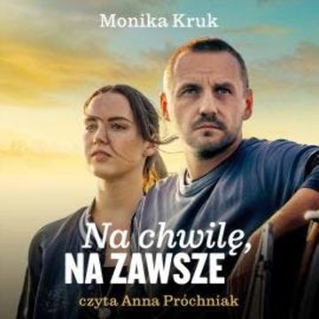 Na chwilę, na zawsze audiobook, Monika Kruk
