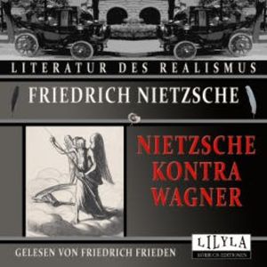 Nietzsche kontra Wagner, Friedrich Nietzsche
