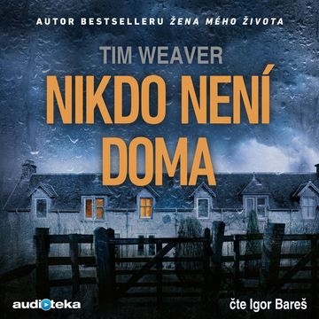 Nikdo není doma audiobook, Tim Weaver